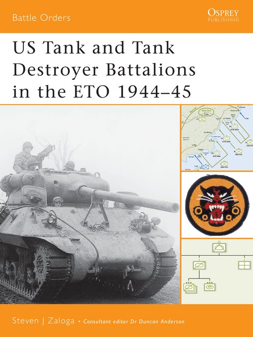Title details for US Tank and Tank Destroyer Battalions in the ETO 1944–45 by Steven J. Zaloga - Available